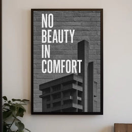 NO BEAUTY IN COMFORT Urban or Cityscape Poster