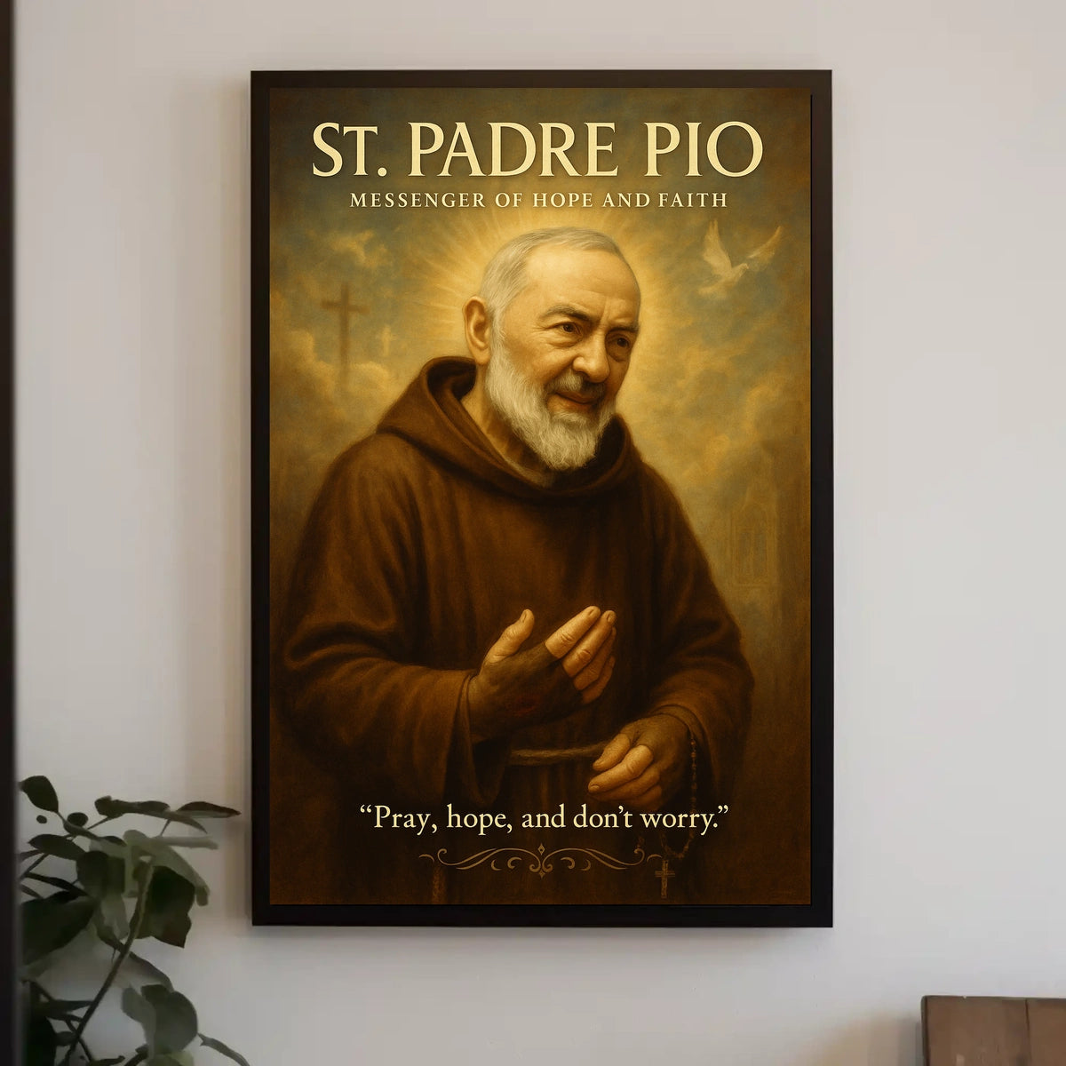 St. Padre Pio Messenger of Hope and Faith Poster