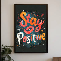 Stay Positive Poster