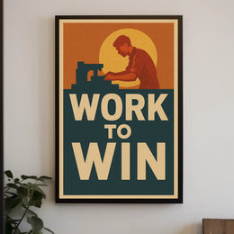Work to Win Poster