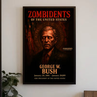 George W. Bush 43rd President of the United States Zombidents Poster Series