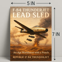 F-84 Thunderjet Lead Sled Poster PosterGoat