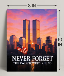 Never Forget The Twin Towers Rising Poster PosterGoat