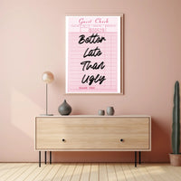 Better Late Than Ugly Quote Motivational Poster PosterGoat