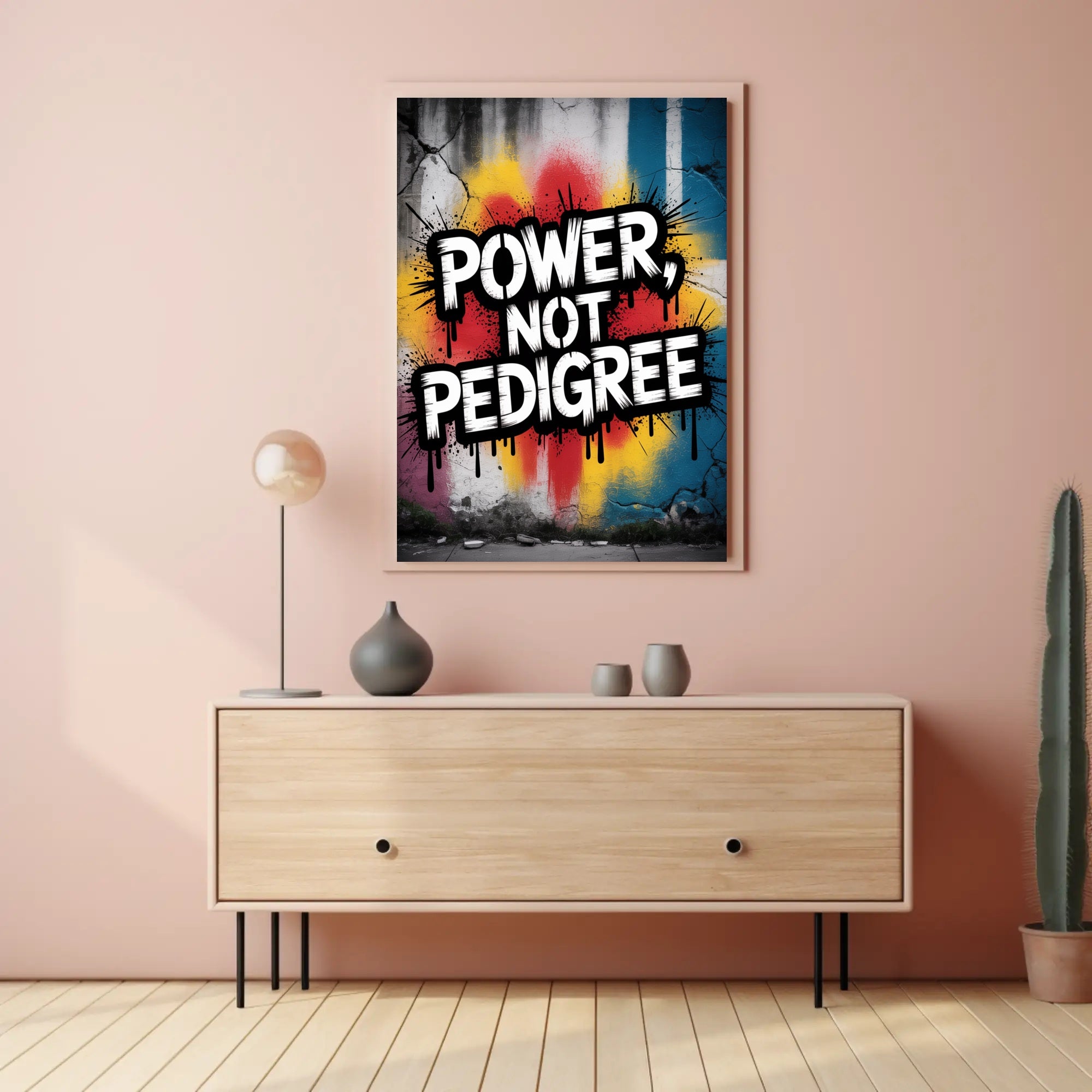 Power Not Pedigree Urban Graffiti Motivational Poster