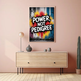 Power Not Pedigree Urban Graffiti Motivational Poster