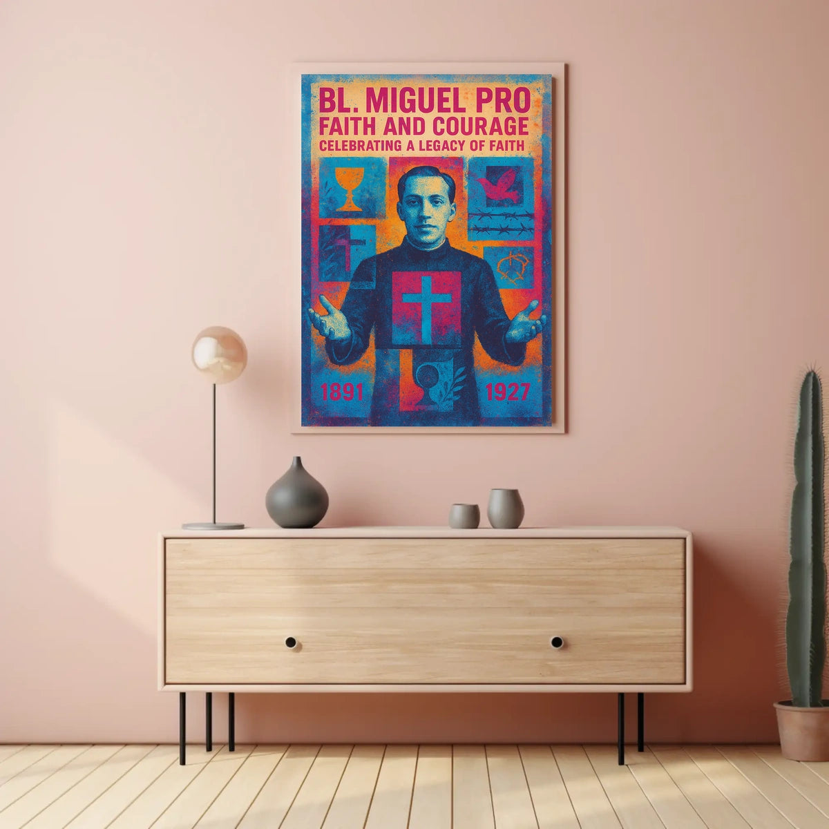 Bl. Miguel Pro Faith And Courage Poster