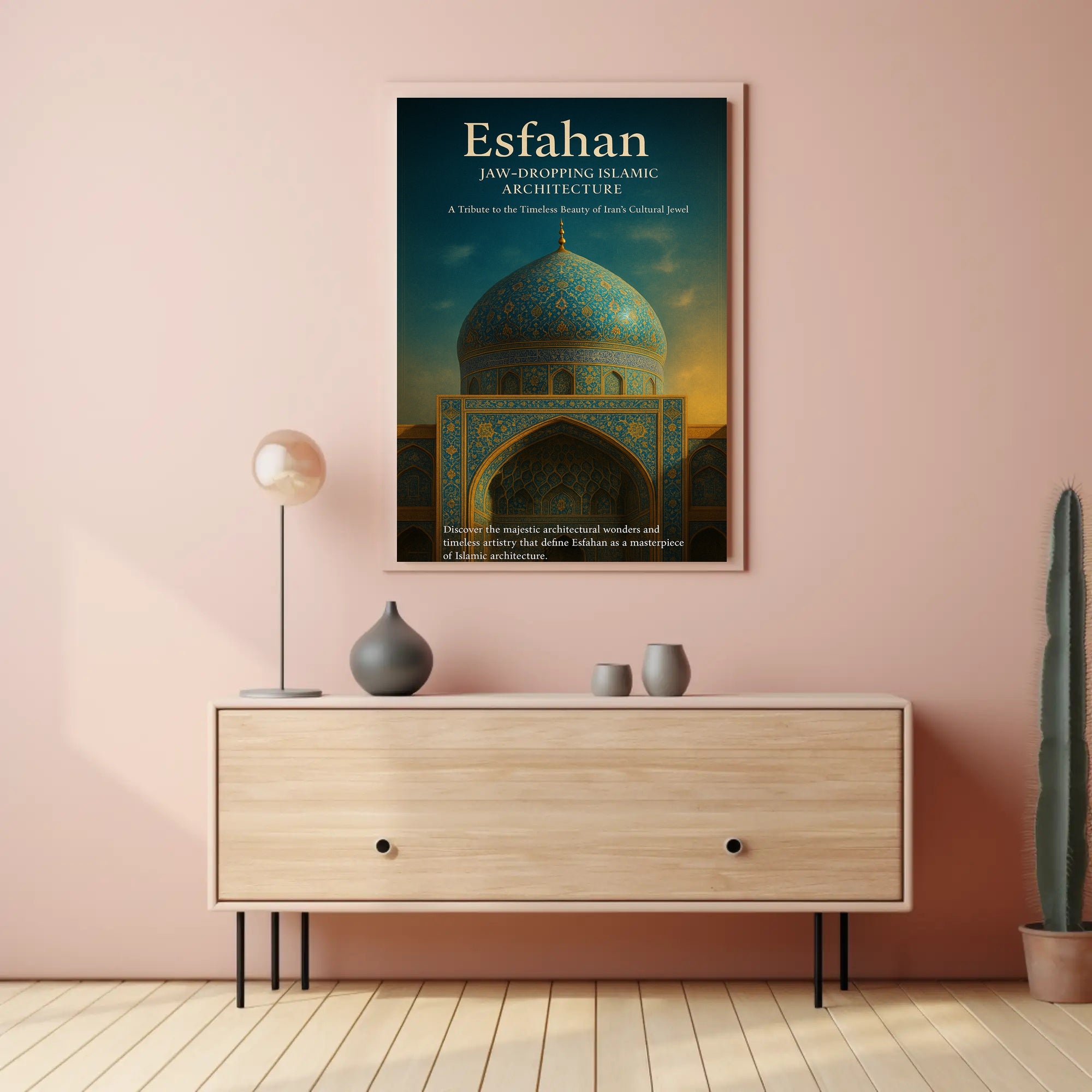Esfahan – A Tribute to Islamic Architecture Poster PosterGoat