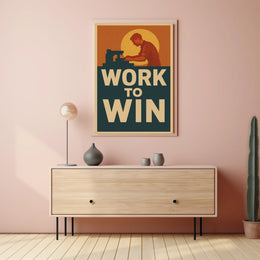 Work to Win Poster