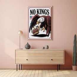 NO KINGS Eagle Anti-Monarchy Political or Propaganda Poster