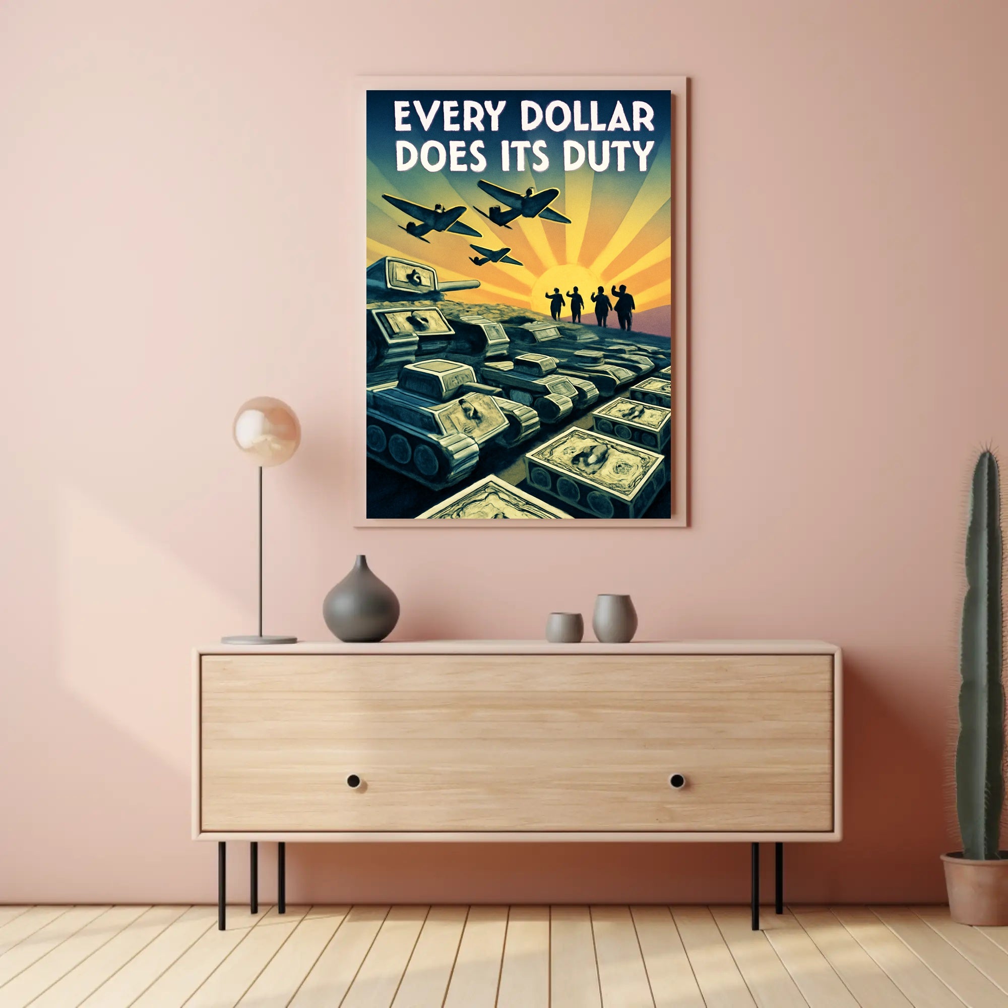 Every Dollar Does Its Duty Poster PosterGoat