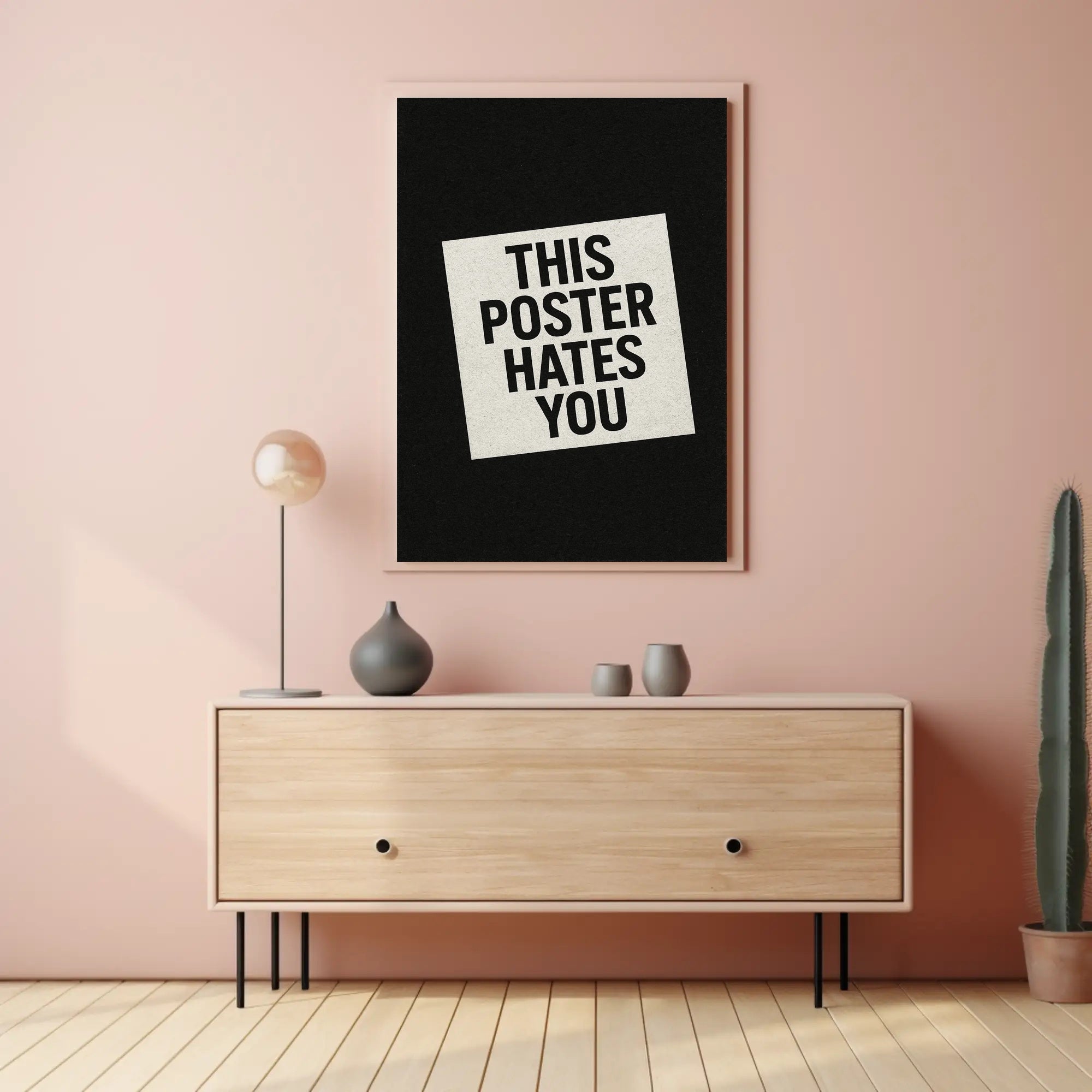 THIS POSTER HATES YOU - Abstract or Artistic Poster