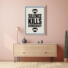 Silence Kills Democracy Political Impact Poster