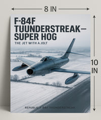 F-84F Thunderstreak The Jet with a Jolt Poster PosterGoat
