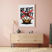 REJECT ROYALTY Artistic Graphic Design Poster