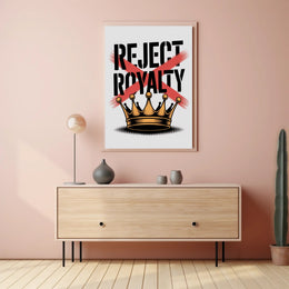 REJECT ROYALTY Artistic Graphic Design Poster