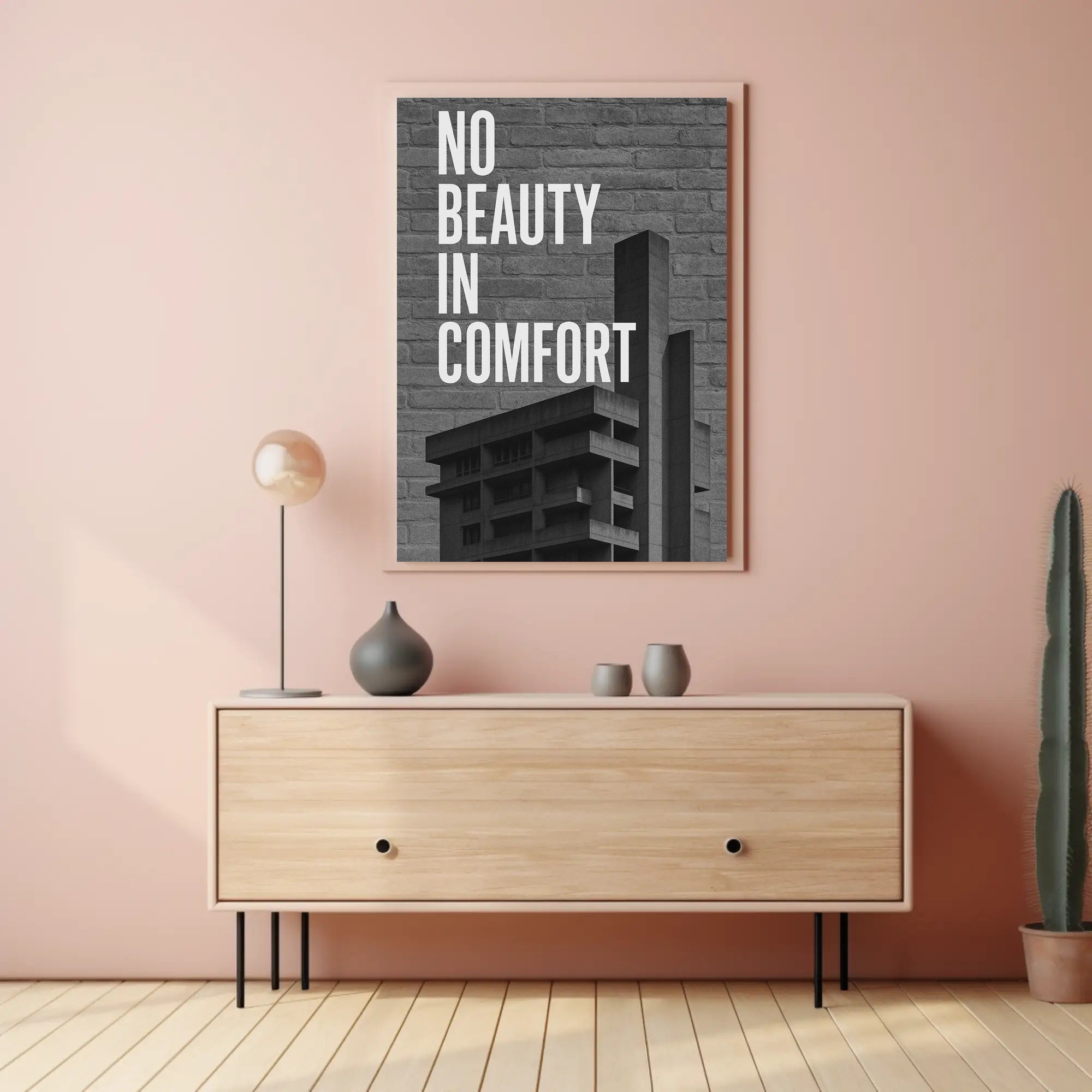 NO BEAUTY IN COMFORT Urban or Cityscape Poster