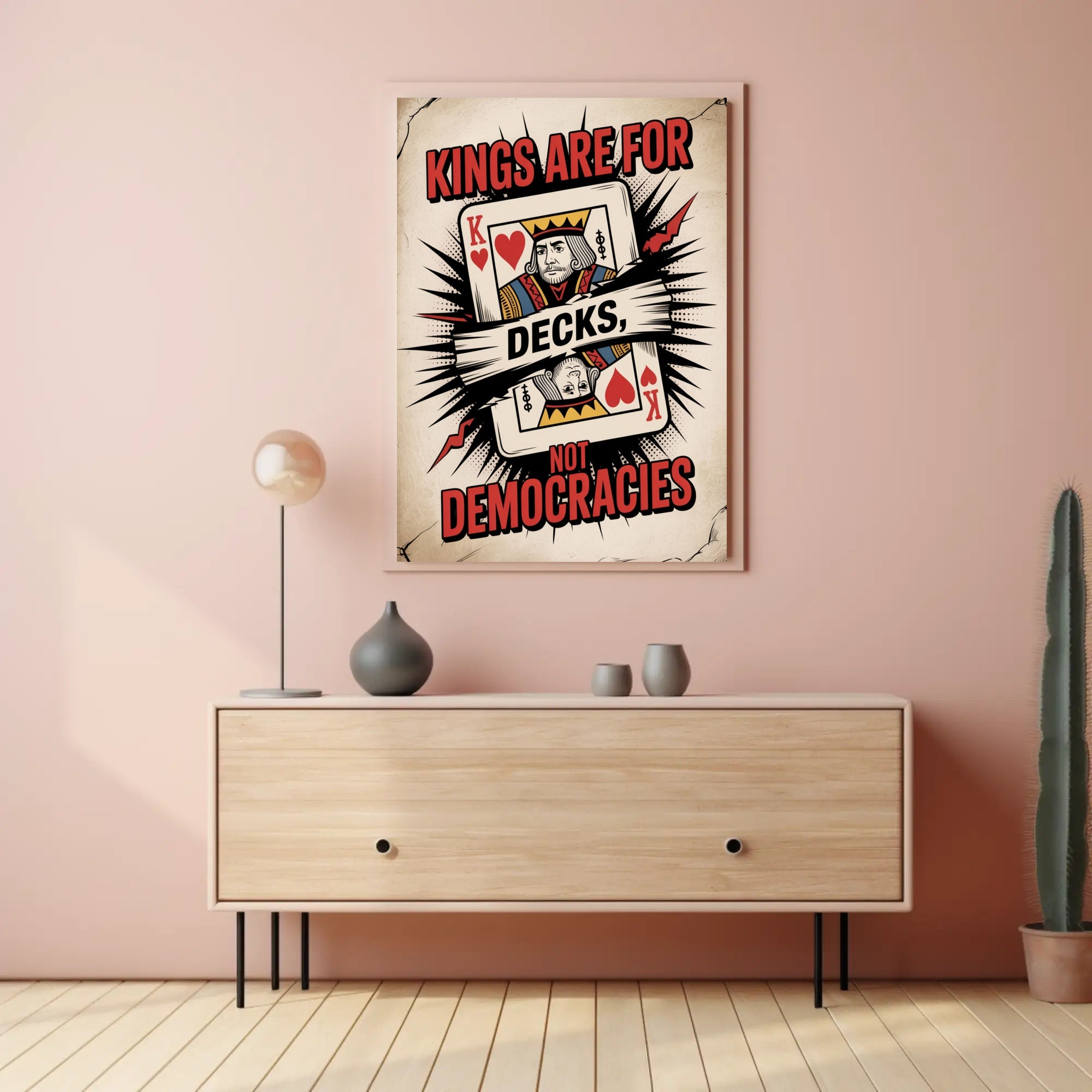 Kings Are for Decks Political or Propaganda Poster