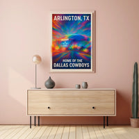 Arlington, TX Home of the Dallas Cowboys Poster