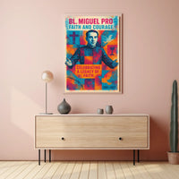 Bl. Miguel Pro Faith And Courage Poster