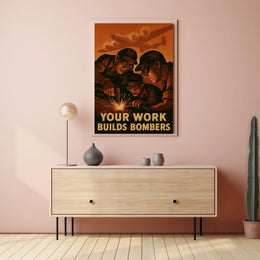 Your Work Builds Bombers Poster