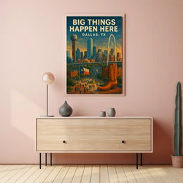 Big Things Happen Here Dallas, Tx Poster