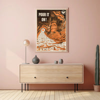 Pour It On! Poster PosterGoat