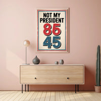 NOT MY PRESIDENT Bold Political or Propaganda Poster