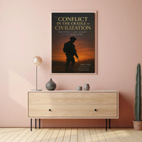 Conflict In The Cradle Of Civilization Poster