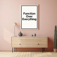 Function Over Everything Motivational or Quote Poster