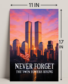 Never Forget The Twin Towers Rising Poster PosterGoat