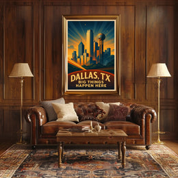 Dallas, TX Big Things Happen Here Poster