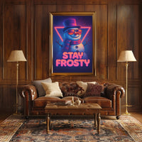 Stay Frosty Poster