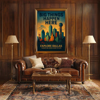 Explore Dallas Big Things Happen Here Poster