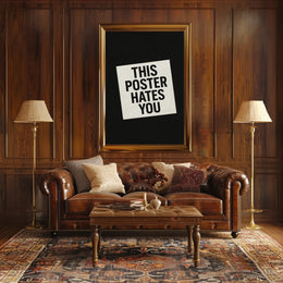THIS POSTER HATES YOU - Abstract or Artistic Poster