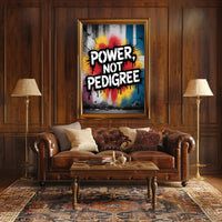 Power Not Pedigree Urban Graffiti Motivational Poster
