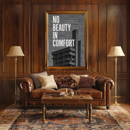 NO BEAUTY IN COMFORT Urban or Cityscape Poster