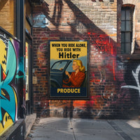 When You Ride Alone, You Ride with Hitler Poster