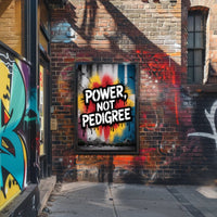 Power Not Pedigree Urban Graffiti Motivational Poster
