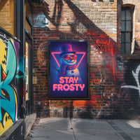 Stay Frosty Poster
