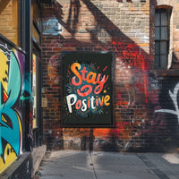 Stay Positive Poster