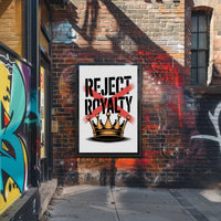 REJECT ROYALTY Artistic Graphic Design Poster