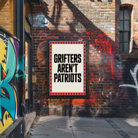 Grifters Aren't Patriots Political or Propaganda Poster