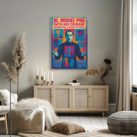 Bl. Miguel Pro Faith And Courage Poster