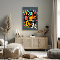 You Brighten My Day Poster