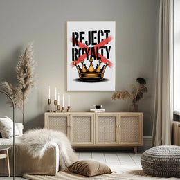 REJECT ROYALTY Artistic Graphic Design Poster