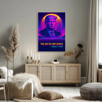 The Art of Influence Donald Trump Neon Retro-Futuristic Poster