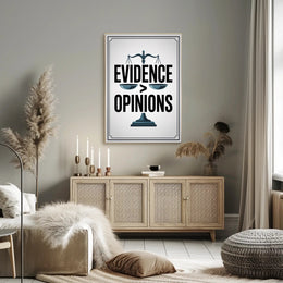 Evidence Over Opinions Motivational or Quote Poster