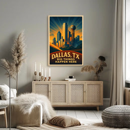 Dallas, TX Big Things Happen Here Poster