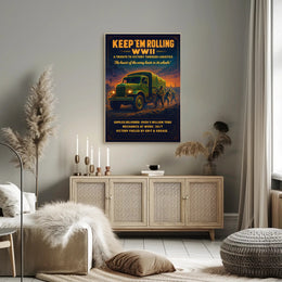 Keep 'Em Rolling: A Tribute to WWII Logistics Poster
